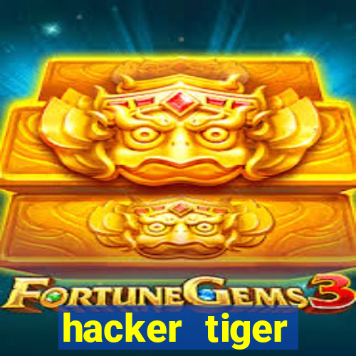 hacker tiger fortune download